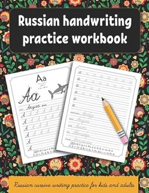 Immagine del venditore per Russian handwriting practice workbook : Russian cursive writing practice for kids and adults . Alphabet, words, sentences. venduto da AHA-BUCH GmbH