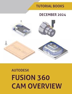 Imagen del vendedor de Autodesk Fusion 360 CAM Overview (December 2024) a la venta por AHA-BUCH GmbH