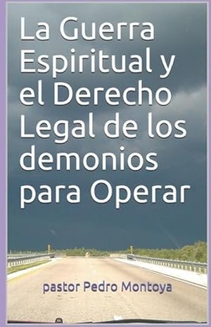 Bild des Verk�ufers f�r La Guerra Espiritual y el Derecho Legal de los demonios para Operar : Programa de Formacion Ministerial del Ministerio Apostolico y Profetico Cristo Rey zum Verkauf von AHA-BUCH GmbH