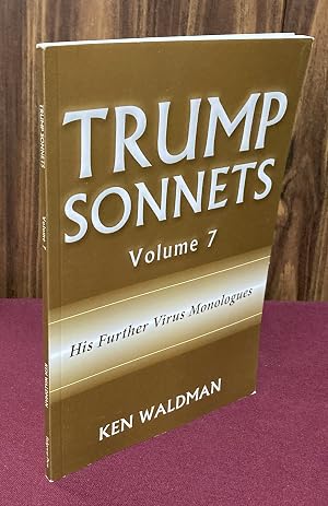 Bild des Verk�ufers f�r Trump Sonnets, Volume 7: His Further Virus Monologues. zum Verkauf von Palimpsest Scholarly Books & Services