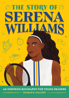 Immagine del venditore per The Story of Serena Williams: An Inspiring Biography for Young Readers (Paperback or Softback) venduto da BargainBookStores