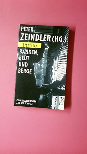 Bild des Verk�ufers f�r BANKEN, BLUT UND BERGE. Kriminalgeschichten aus der Schweiz zum Verkauf von Butterfly Books GmbH & Co. KG