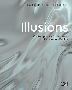Immagine del venditore per Illusions. Contemporary Art Between Fiction and Reality - Bilinguale Ausgabe (Deutsch/Englisch), Ausstellungskatalog KAI 10 | Arthena Foundation venduto da BuchWeltWeit Ludwig Meier e.K.