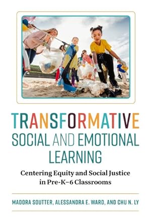 Immagine del venditore per Transformative Social and Emotional Learning : Centering Equity and Social Justice in Pre-k?6 Classrooms venduto da GreatBookPricesUK