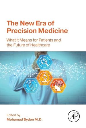 Bild des Verk�ufers f�r The New Era of Precision Medicine : What It Means for Patients and the Future of Healthcare zum Verkauf von AHA-BUCH GmbH