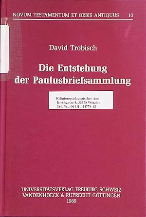 Seller image for Die Entstehung der Paulusbriefsammlung : Studien zu den Anfngen christlicher Publizistik. Novum testamentum et orbis antiquus ; 10 for sale by books4less (Versandantiquariat Petra Gros GmbH & Co. KG)