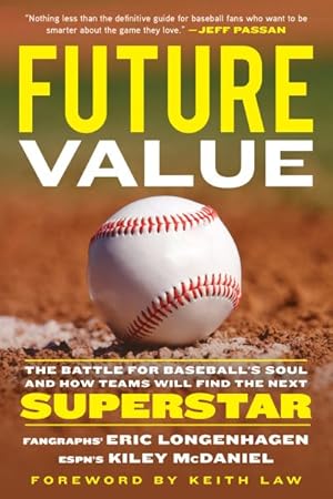 Immagine del venditore per Future Value : The Battle for Baseball's Soul and How Teams Will Find the Next Superstar venduto da GreatBookPricesUK