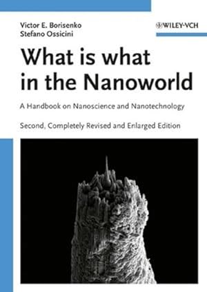 Bild des Verkufers fr What is What in the Nanoworld: A Handbook on Nanoscience and Nanotechnology zum Verkauf von Studibuch