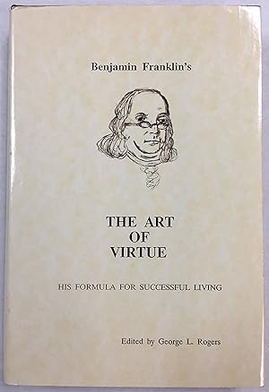 Immagine del venditore per Benjamin Franklin's the art of virtue: His formula for successful living venduto da Upward Bound Books