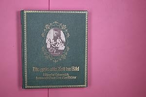 Bild des Verk�ufers f�r DIE GUTE ALTE ZEIT IM BILD. Alltag im Kaiserreich 1871 -1914 in Bildern u. Zeugnissen pr�sentiert zum Verkauf von Butterfly Books GmbH & Co. KG