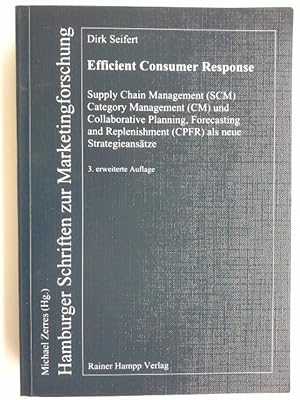 Immagine del venditore per Efficient consumer response : Supply-chain-Management (SCM), Category-Management (CM) und collaborative planning, forecasting and replenishment (CPFR) als neue Strategieanstze. Hamburger Schriften zur Marketingforschung ; Bd. 14 venduto da Herr Klaus Dieter Boettcher