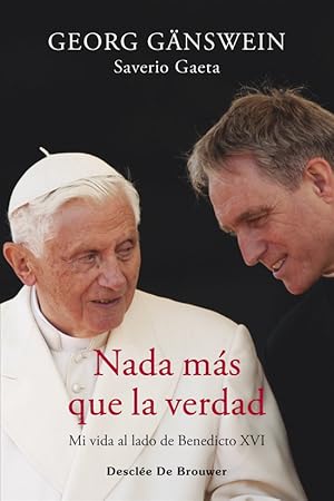 Imagen del vendedor de NADA M�S QUE LA VERDAD. MI VIDA AL LADO DE BENEDICTO XVI a la venta por Libros Tobal