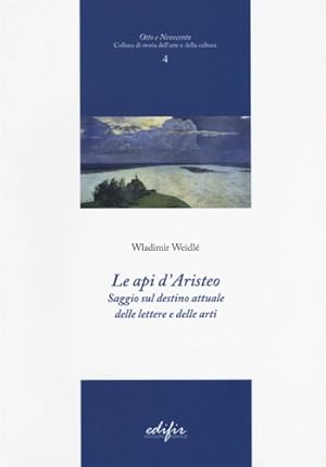 Bild des Verkufers fr Le api d'Aristeo. Saggio sul destino attuale delle lettere e delle arti. zum Verkauf von FIRENZELIBRI SRL