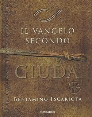 Seller image for Il Vangelo secondo Giuda di Beniamino Iscariota. for sale by FIRENZELIBRI SRL