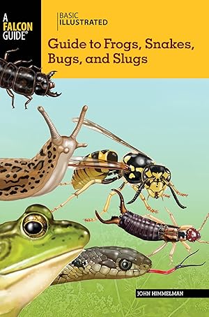 Seller image for Basic Illustrated Guide to Frogs, Snakes, Bugs, and Slugs (Basic Illustrated Series) for sale by Zoom Books East