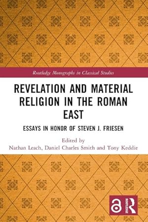 Bild des Verkufers fr Revelation and Material Religion in the Roman East : Essays in Honor of Steven J. Friesen zum Verkauf von AHA-BUCH GmbH