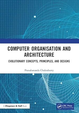 Bild des Verkufers fr Computer Organisation and Architecture : Evolutionary Concepts, Principles, and Designs zum Verkauf von AHA-BUCH GmbH