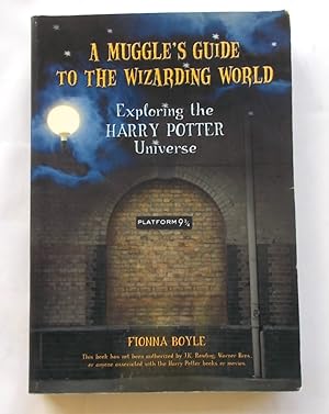 Seller image for A Muggle's Guide to the Wizarding World: Exploring the Harry Potter Universe for sale by Bloomsbury Books