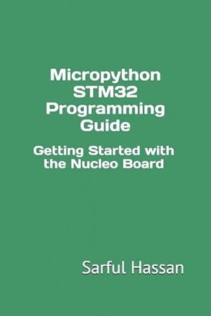 Seller image for Hassan, S: Micropython STM32 Programming Guide for sale by AHA-BUCH GmbH