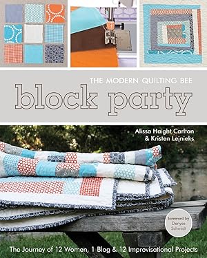 Imagen del vendedor de Block Party - The Modern Quilting Bee: The Journey of 12 Women, 1 Blog, & 12 Improvisational Projects a la venta por Goodwill of Colorado