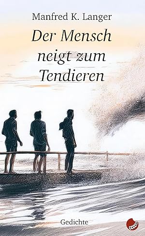 Bild des Verk�ufers f�r Der Mensch neigt zum Tendieren | Gedichte zum Verkauf von preigu