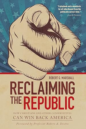 Seller image for Reclaiming the Republic: How Christians and Other Conservatives Can Win Back America for sale by Reliant Bookstore