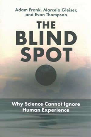 Immagine del venditore per Blind Spot : Why Science Cannot Ignore Human Experience venduto da GreatBookPrices