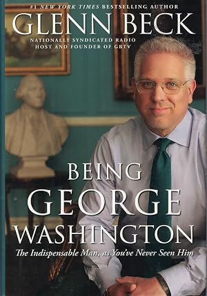Seller image for Being George Washington: The Indispensable Man, as You've Never Seen Him for sale by Books for Life