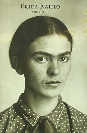 Imagen del vendedor de Frida Kahlo: Sus Fotos a la venta por Bay State Book Company