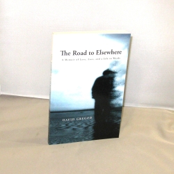 Seller image for The Road to Elsewhere: A Memoir of Love, Loss, and a Life in Words. for sale by Gregor Rare Books