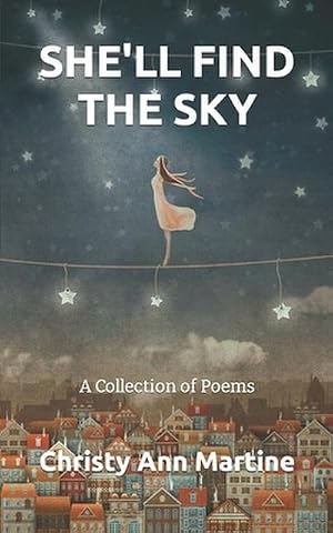Immagine del venditore per She'll Find the Sky : A Collection of Poems venduto da AHA-BUCH GmbH