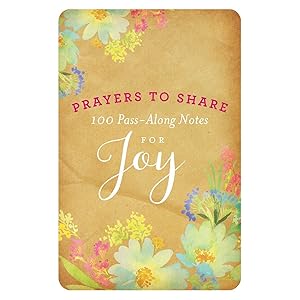 Immagine del venditore per 100 Pass-Along Notes for Joy: Prayers to Share (Shareable Messages of Encouragement with a Prayer, Scripture, and Inspirational Quote) venduto da Blue Vase Books