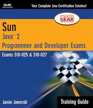 Seller image for Sun Certification Training Guide: (CS-310-025 & CX-310-027): Java 2 Programmer and Developer Exams for sale by WeBuyBooks