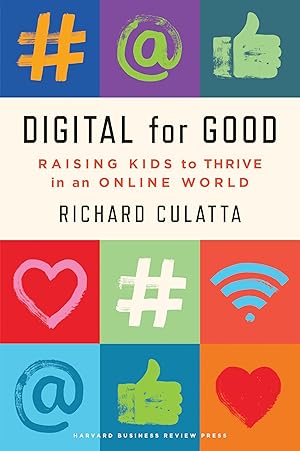 Immagine del venditore per Digital for Good: Raising Kids to Thrive in an Online World venduto da Goodwill of Silicon Valley