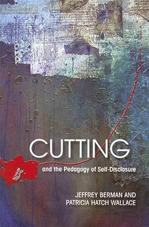 Seller image for Cutting and the Pedagogy of Self-Disclosure for sale by GreatBookPrices