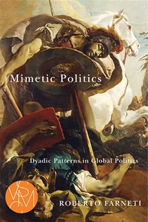 Seller image for Mimetic Politics : Dyadic Patterns in Global Politics for sale by GreatBookPrices