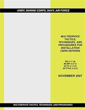 Immagine del venditore per Multiservice Tactics, Techniques, and Procedures for Installation Cbrn Defense venduto da GreatBookPrices