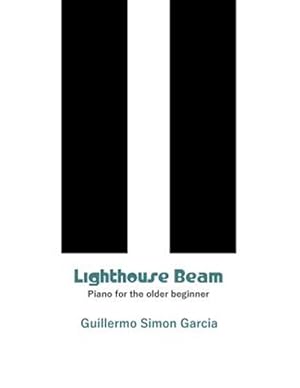 Imagen del vendedor de Lighthouse Beam: Piano for the Older Beginner a la venta por GreatBookPricesUK