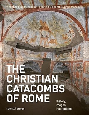 Bild des Verk�ufers f�r The christian catacombs of Rome | History, Decoration, Inscriptions zum Verkauf von preigu