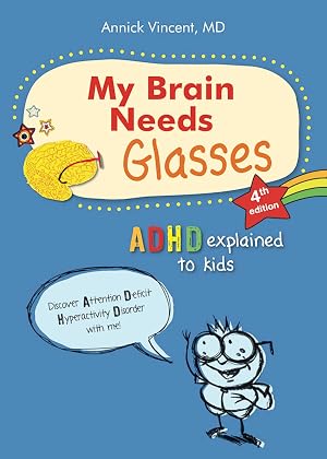 Bild des Verk�ufers f�r My brain needs glasses - 4e edition: ADHD explained to kids zum Verkauf von Zoom Books East