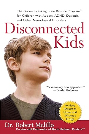 Imagen del vendedor de Disconnected Kids: The Groundbreaking Brain Balance Program for Children with Autism, ADHD, Dyslexia, and Other Neurological Disorders a la venta por Zoom Books East