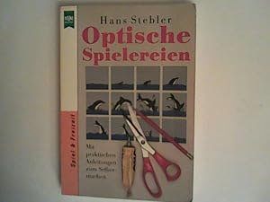 Bild des Verk�ufers f�r Optische Spielereien : mit praktischen Anleitungen zum Selbermachen. zum Verkauf von ANTIQUARIAT F�RDEBUCH Inh.Michael Simon