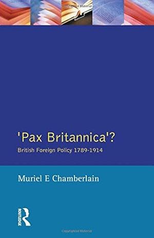 Imagen del vendedor de Pax Britannica?: British Foreign Policy 1789-1914 (Studies In Modern History) a la venta por WeBuyBooks