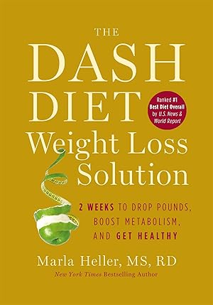 Imagen del vendedor de The Dash Diet Weight Loss Solution: 2 Weeks to Drop Pounds, Boost Metabolism, and Get Healthy (A DASH Diet Book) a la venta por Used Book Company