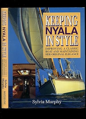Bild des Verkufers fr Keeping Nyala in Style; Improving a Classic Boat and Maintaining Her Original Elegance zum Verkauf von Little Stour Books PBFA Member