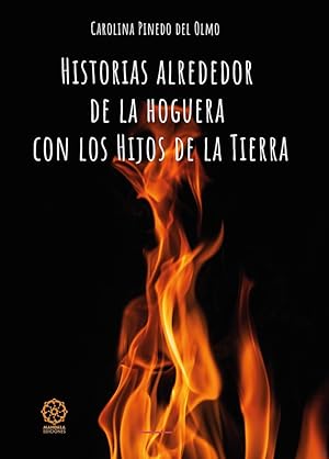 Imagen del vendedor de HISTORIAS ALREDEDOR DE LA HOGUERA CON LOS HIJOS DE LA TIERR a la venta por Libros Tobal