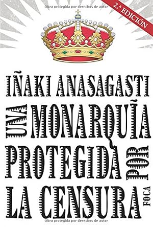 Imagen del vendedor de UNA MONARQU�A PROTEGIDA POR LA CENSURA a la venta por Libros Tobal