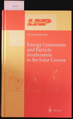 Immagine del venditore per Energy Conversion and Particle Acceleration in the Solar Corona. venduto da Antiquariat Bookfarm