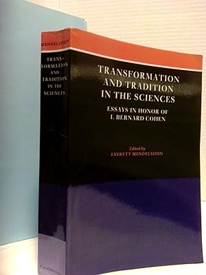 Bild des Verk�ufers f�r TRANSFORMATION AND TRADITION IN THE SCIENCES: ESSAYS IN HONOR OF I. BERNARD COHEN zum Verkauf von Second Story Books, ABAA