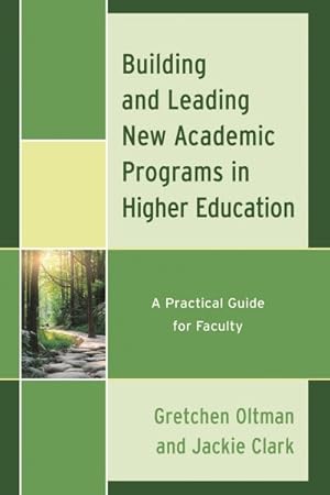 Seller image for Building and Leading New Academic Programs in Higher Education : A Practical Guide for Faculty for sale by GreatBookPrices